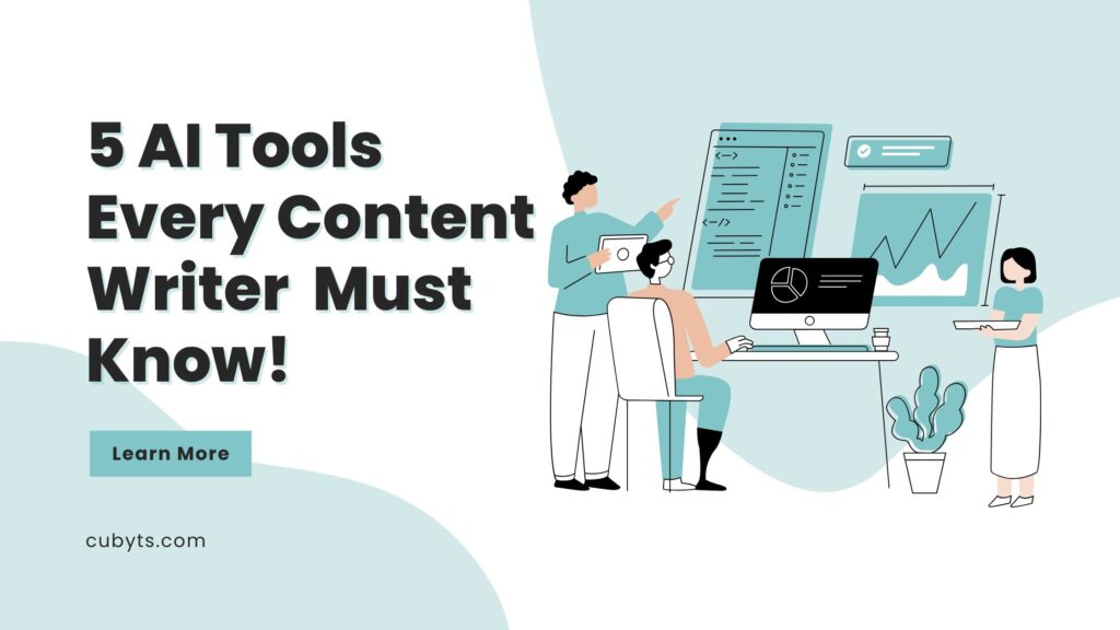 5 AI Tools Every Content Writer Must Know!